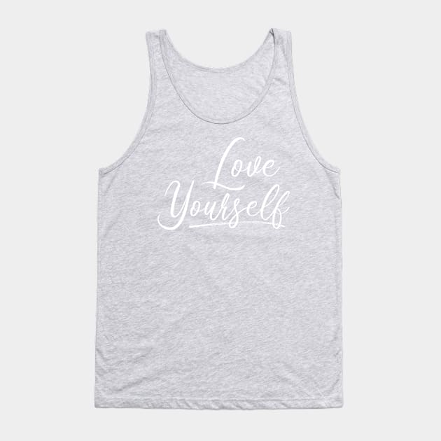 Love Yourself Tank Top by Inspire Creativity